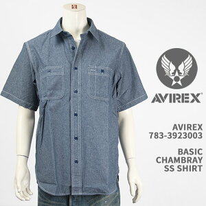 Avirex �A�r���b�N�X �x�[�V�b�N �V�����u���[ �V���c AVIREX BASIC CHAMBRAY SS SHIRT 783-3923003-120�y�������K�i/�f�C���[/DAILY/�����z