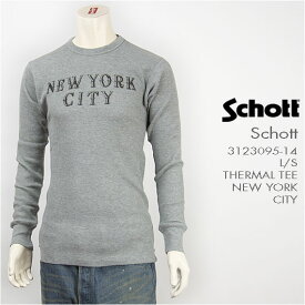 Schott ショット サーマル 長袖プリントTシャツ SCHOTT L/S THERMAL TEE NEW YORK CITY 3123095-14