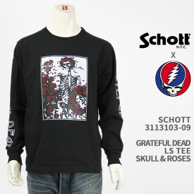 Schott Grateful Dead ショット グレイトフルデッド Tシャツ スカル＆ローズ SCHOTT GRATEFUL DEAD T-SHIRT SKULL & ROSES 3113103-09【国内正規品/長袖/ロンT】