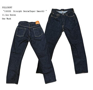 FULLCOUNT�i�t���J�E���g�j�g1101SS Straight Denim(Super Smooth) �h11.5�I���X�f�j�������E�H�b�V���ς�FL-1101ss-24 �W�[���Y �����Y �X�g���[�g �A���J�W ���Y ���{�� �j��