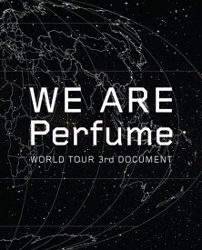 WE ARE Perfume -WORLD TOUR 3rd DOCUMENT(初回盤)[Blu-ray]