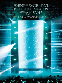 SHINee WORLD VI [PERFECT ILLUMINATION] JAPAN FINAL LIVE in TOKYO DOME (初回生産盤)(2枚組) [Blu-ray]