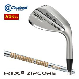 特注カスタムクラブ クリーブランド RTX 6 ZIPCORE ツアーラック ウエッジ ダイナミックゴールド DST New Design シャフト