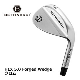 [セール] ベティナルディ 2023 HLX 5.0 ウェッジ クロム KBS HI-REV 2.0 WEDGE シャフト仕様