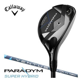 キャロウェイ PARADYM スーパーハイブリッド VENTUS TR 5 for Callaway シャフト [即納]