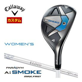 特注カスタムクラブ キャロウェイ PARADYM Ai SMOKE MAX FAST ウィメンズ ユーティリティ 三菱 ELDIO WHT 40 for Callaway シャフト