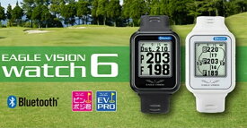 【5月限定エントリーでポイントさらに10倍！】イーグルビジョン ウォッチ6 GPSゴルフナビ 腕時計型 watch6 EV-236 距離測定器 EAGLEVISION Watch6 2022年モデル 正規販売店