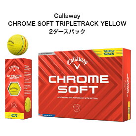 【5月限定エントリーでポイントさらに10倍！】Callaway Chrome Soft TripleTrack Yellow 2ダースパック キャロウェイ クロームソフト トリプルトラック イエロー ゴルフボール クロムソフト 2024年最新モデル