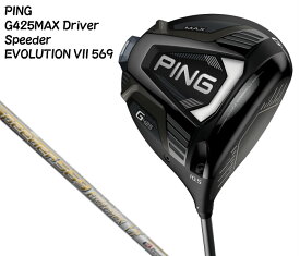 ピン G425 MAX ドライバー Speeder EVOLUTION VII 569 PING マックス Driver スピーダーエヴォリューション 2020新作 ゴルフ クラブ