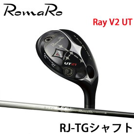 2022 NEW RomaRo ロマロ Ray V2 UT ユーティリティ 右用 RJ-TG シャフト