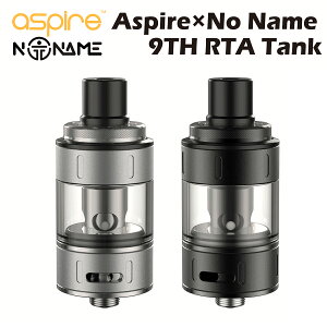 yGg[&yVJ[h9{zAspire × NoName 9th RTA Tank 2ml r_u Ag}CU[ AXpCA m[l[ ^N  dq΂ dq^oR xCv VO RC rh avp pro vape 