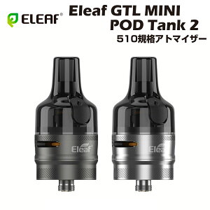 yGg[P2{zEleaf GTL MINI POD Tank 2 2ml 510Ki Ag}CU[ C[[t |bh ^N ijust3 istick t80 power Kit dq^oR xCv { Lbh  ։ ^[ jR`0 C dq 