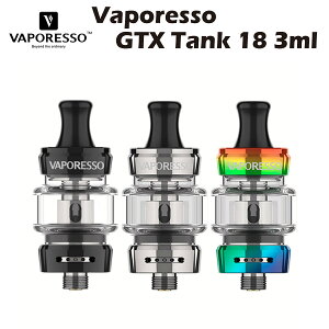 Vaporesso GTX 18 Tank 3ml Ag}CU[ NA}CU[ x|b\ ^N dq΂ dq^oR xCv Lbh  ։ jR`[ ^[ jR`0 C dq V[V ^ 