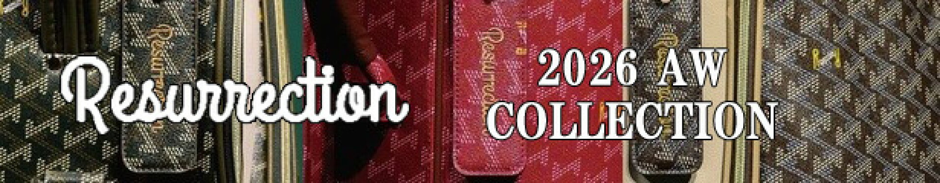 【Resurrection】26AWCOLLECTION