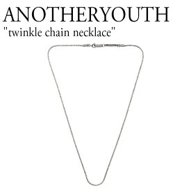 アナザーユース ネックレス ANOTHERYOUTH メンズ レディース twinkle chain necklace トゥインクル チェーン ネックレス SILVER シルバー 韓国アクセサリー twchnk ACC