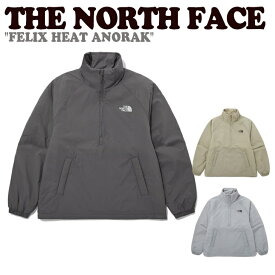 ノースフェイス ジャケット THE NORTH FACE メンズ レディース FELIX HEAT ANORAK フレックス ヒート アノラック DARK GRAYダーク グレー LIGHT BEIGE ライト ベージュ LIGHT GRAY ライトグレー NA3NP70A/B/C ウェア【中古】未使用品