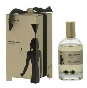 Miller et Bertaux(オードパルファン香水100ml)ライクアンエジプシャン like an Egyptian...(ミレー・エ・ベルトー) パルファム 香水