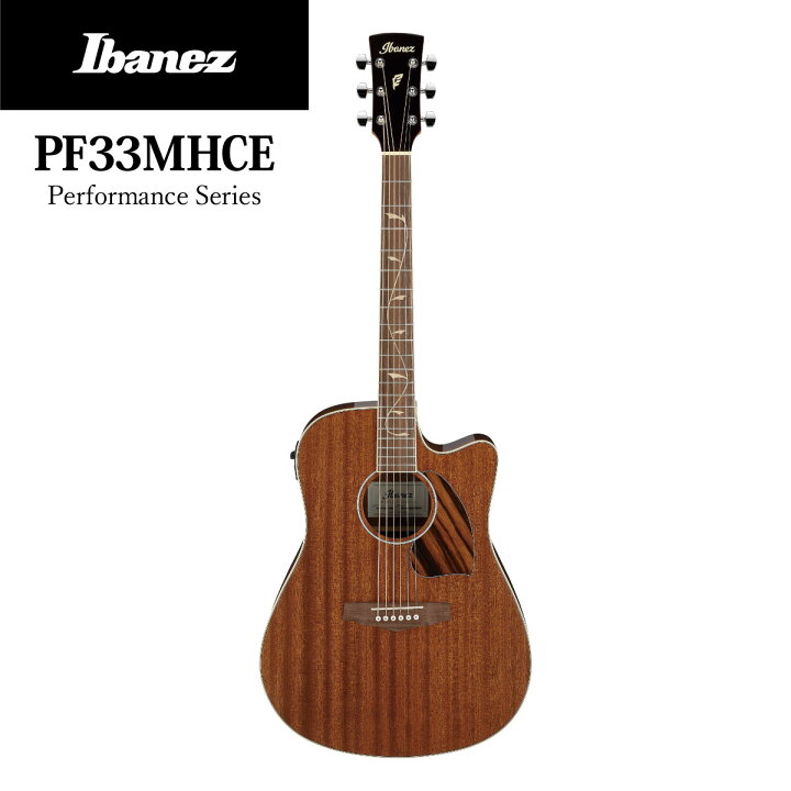 楽天市場】Ibanez PF33MHCE -NMH(Natural Mahogany High Gloss)- 新品 