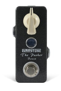 LUNASTONE THE PUSHER Vi u[X^[[iXg[][vbV[][Booster][Effector,GtFN^[]