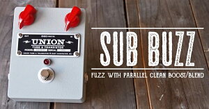 UNION Tube & Transistor Sub Buzz �V�i �x�[�X�p�t�@�Y/�u�[�X�^�[[���j�I��][�T�u�o�Y][Fuzz,Booster][Effector,�G�t�F�N�^�[]