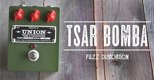 UNION Tube & Transistor Tsar Bomba Vi t@Y[jI][c@[{o][Fuzz][Effector,GtFN^[]