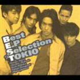 TOKIO / Best E.P Selection of TOKIO [CD]