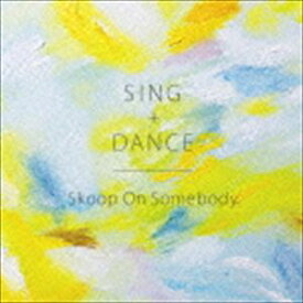Skoop On Somebody / SING＋DANCE（初回生産限定盤／CD＋DVD） [CD]