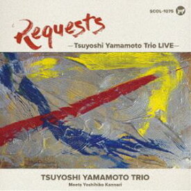 山本剛トリオ / REQUESTS -Tsuyoshi Yamamoto Trio LIVE- [CD]