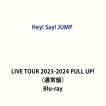 Hey! Say! JUMP LIVE TOUR 2023-2024 PULL UP!（通常盤）