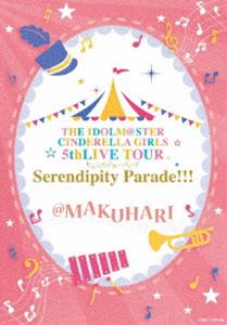 THE IDOLM＠STER CINDERELLA GIRLS 5thLIVE TOUR Serendipity Parade!!!＠MAKUHARI