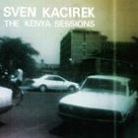 スヴェン・カシレック / ザ・ケニア・セッションズ [CD]