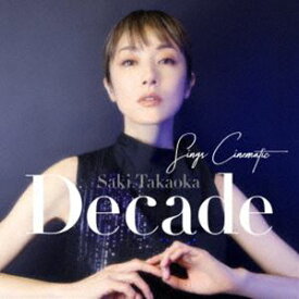 高岡早紀 / Decade -Sings Cinematic-（通常盤） [CD]
