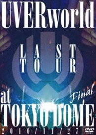 UVERworld／LAST TOUR FINAL at TOKYO DOME（通常盤） [DVD]