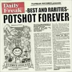 POTSHOT / POTSHOT FOREVER -BEST ＆ RARITIES- [CD]