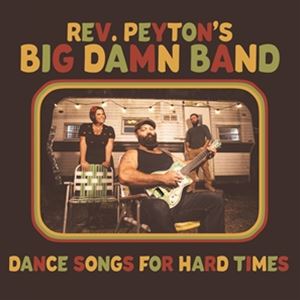 輸入盤 REVEREND PEYTON’S 安心の実績 高価 買取 強化中 BIG DAMN BAND DANCE TIMES 10％OFF FOR HARD SONGS CD
