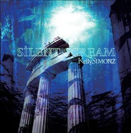 Kelly SIMONZ / Silent Scream [CD]