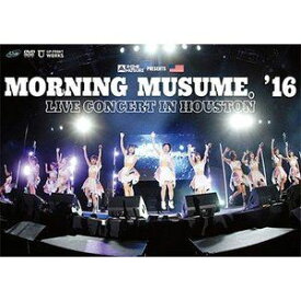モーニング娘。’16／Morning Musume。’16 Live Concert in Houston [DVD]