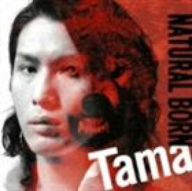 Tama / Natural Born（通常盤） [CD]