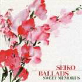 (オムニバス) SEIKO BALLADS SWEET MEMORIES [CD]