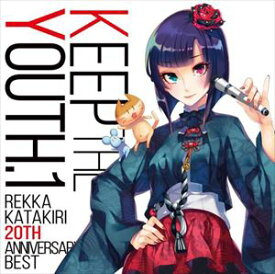 片霧烈火 / Keep the YOUTH. 1 〜Rekka Katakiri 20th Anniversary BEST〜 [CD]
