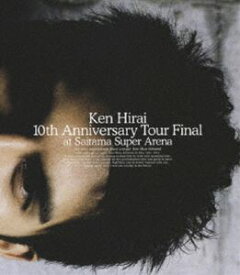 平井堅／Ken Hirai 10th Anniversary Tour Final at Saitama Super Arena [Blu-ray]