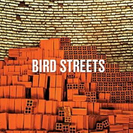 輸入盤 BIRD STREETS / BIRD STREETS [CD]