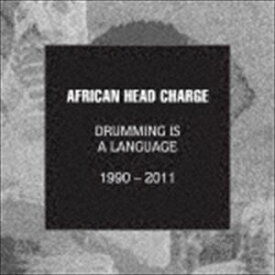 アフリカン・ヘッド・チャージ / Drumming Is A Language 1990 - 2011 [CD]