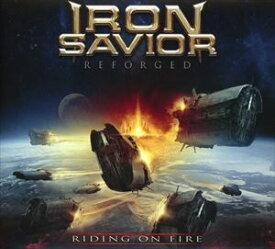 輸入盤 IRON SAVIOR / REFORGED ： RIDING ON FIRE [CD]
