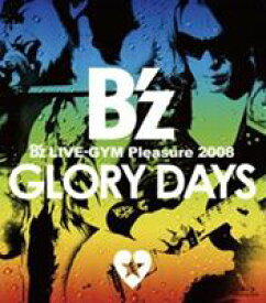 B’z／B’z LIVE-GYM Pleasure 2008-GLORY DAYS- [Blu-ray]