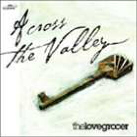 LOVE GROCER / Across The Valley [CD]