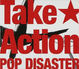 POP DISASTER / Take Action [CD]