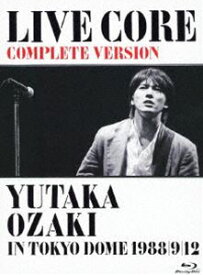 尾崎豊／LIVE CORE 完全版 〜 YUTAKA OZAKI IN TOKYO DOME 1988・9・12＜Blu-ray＞ [Blu-ray]