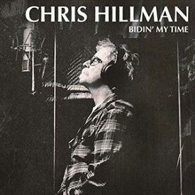 輸入盤 CHRIS HILLMAN / BIDIN MY TIME [LP]