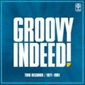 (オムニバス) GROOVY INDEED! TRIO RECORDS／1971-1981 [CD]